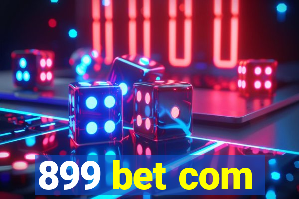 899 bet com